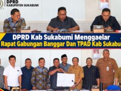 DPRD Sukabumi Gelar Rapat Gabungan Banggar dan TAPD Kabupaten Sukabumi