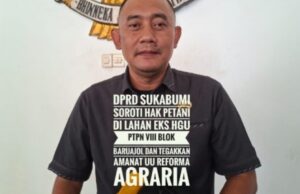 Hak Petani Atas LPRA di Lahan Eks PTPN Harus Dilindungi, DPRD Sukabumi Soroti Penegakan Reforma Agraria
